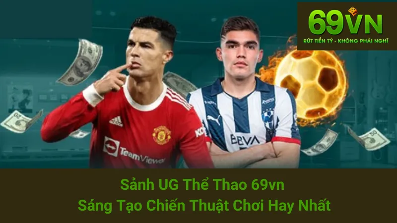 Sảnh UG Thể Thao 69vn - Sáng Tạo Chiến Thuật Chơi Hay Nhất 1 Sảnh UG Thể Thao 69vn - Sáng Tạo Chiến Thuật Chơi Hay Nhất