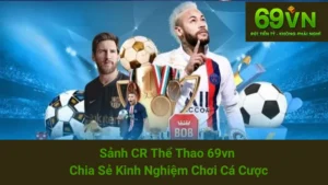 Sảnh CR Thể Thao 69vn - Chia Sẻ Kinh Nghiệm Chơi Cá Cược 8 Sảnh CR Thể Thao 69vn - Chia Sẻ Kinh Nghiệm Chơi Cá Cược