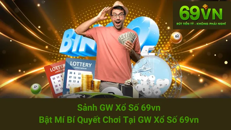 Sảnh GW Xổ Số 69vn - Bật Mí Bí Quyết Chơi Tại GW Xổ Số 69vn