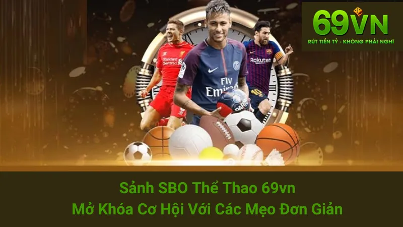 Sảnh SBO Thể Thao 69vn - Mở Khóa Cơ Hội Với Các Mẹo Đơn Giản 1 Sảnh SBO Thể Thao 69vn - Mở Khóa Cơ Hội Với Các Mẹo Đơn Giản
